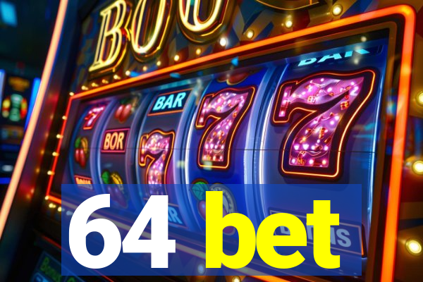 64 bet